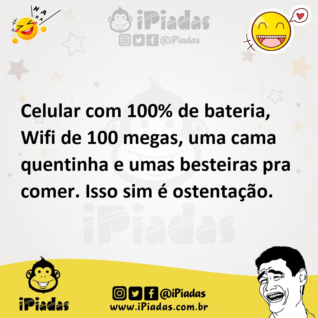 Ilustração de Celular com 100% de bateria, Wifi de 100 megas, uma cama quentinha e u... no iPiadas