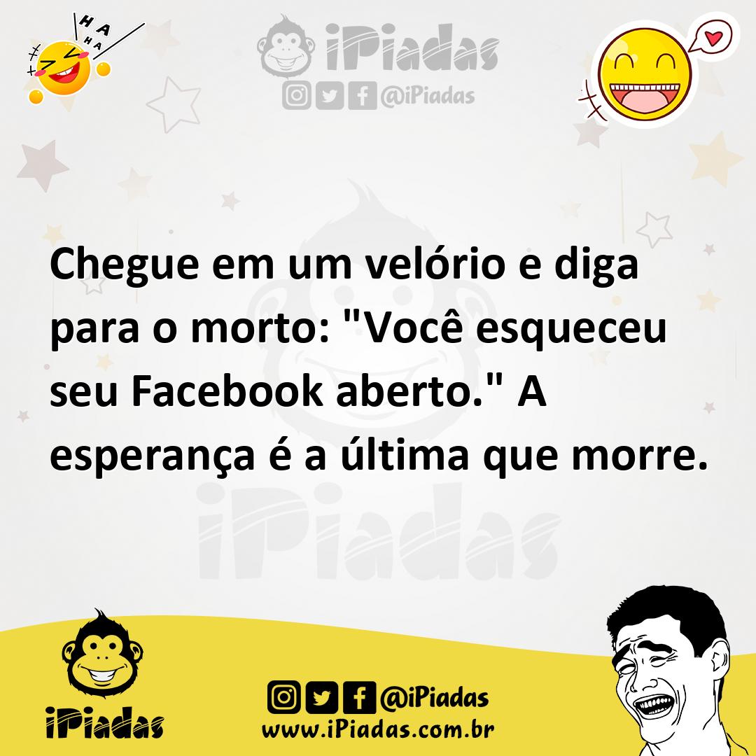 Ilustração de Chegue em um velório e diga para o morto: "Você esqueceu seu Facebook... no iPiadas