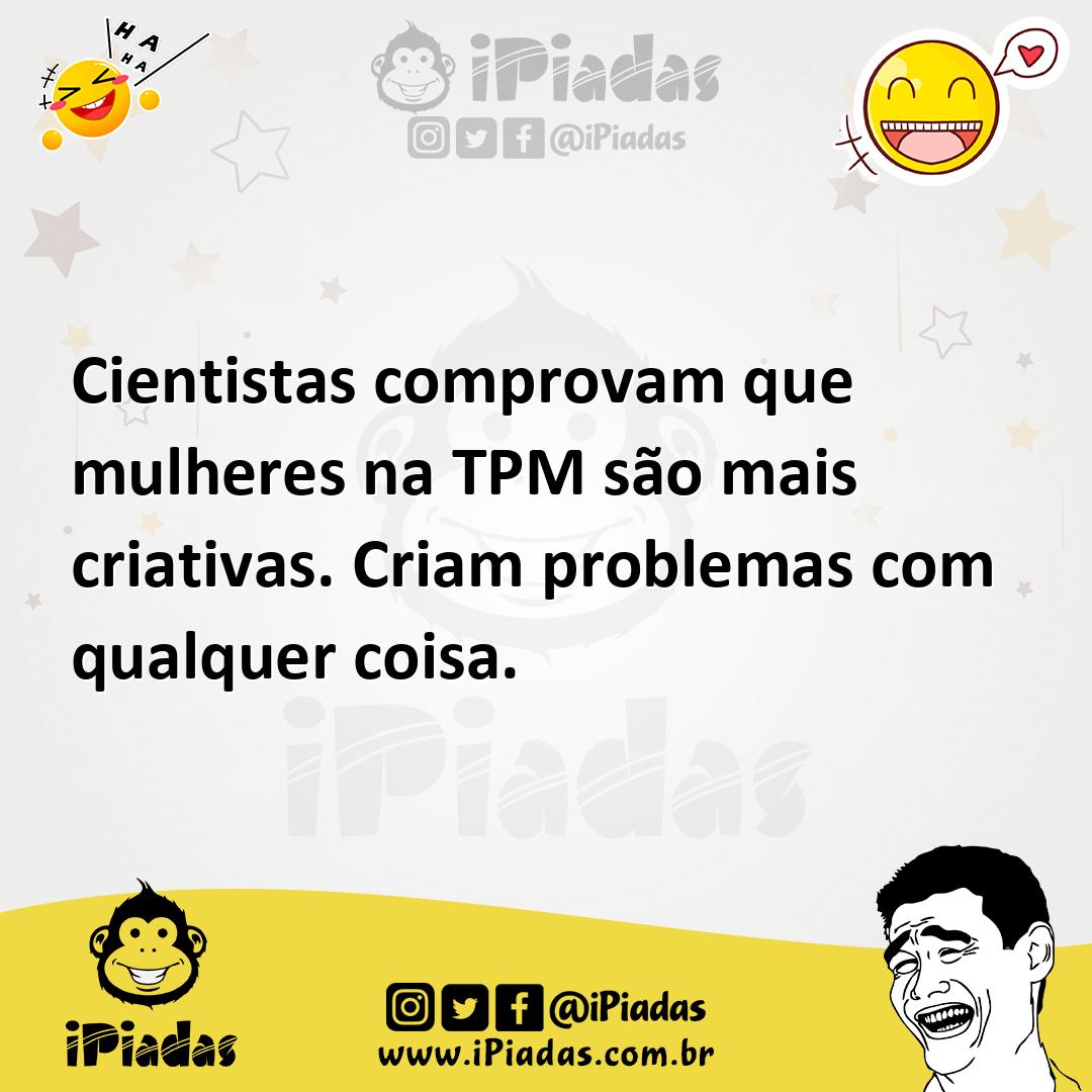 Ilustração de Cientistas comprovam que mulheres na TPM são mais criativas. Criam pro... no iPiadas
