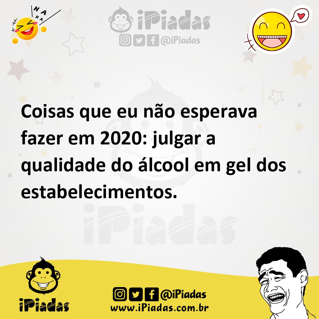 Ilustração de Coisas que eu não esperava fazer em 2020: julgar a qualidade do álcool... no iPiadas