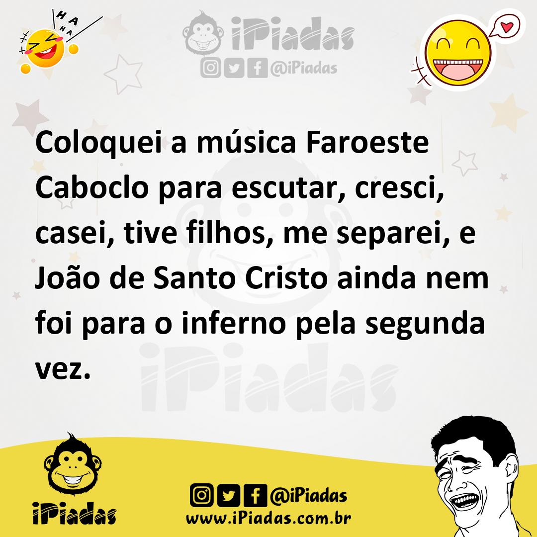 Ilustração de Coloquei a música Faroeste Caboclo para escutar, cresci, casei, tive f... no iPiadas