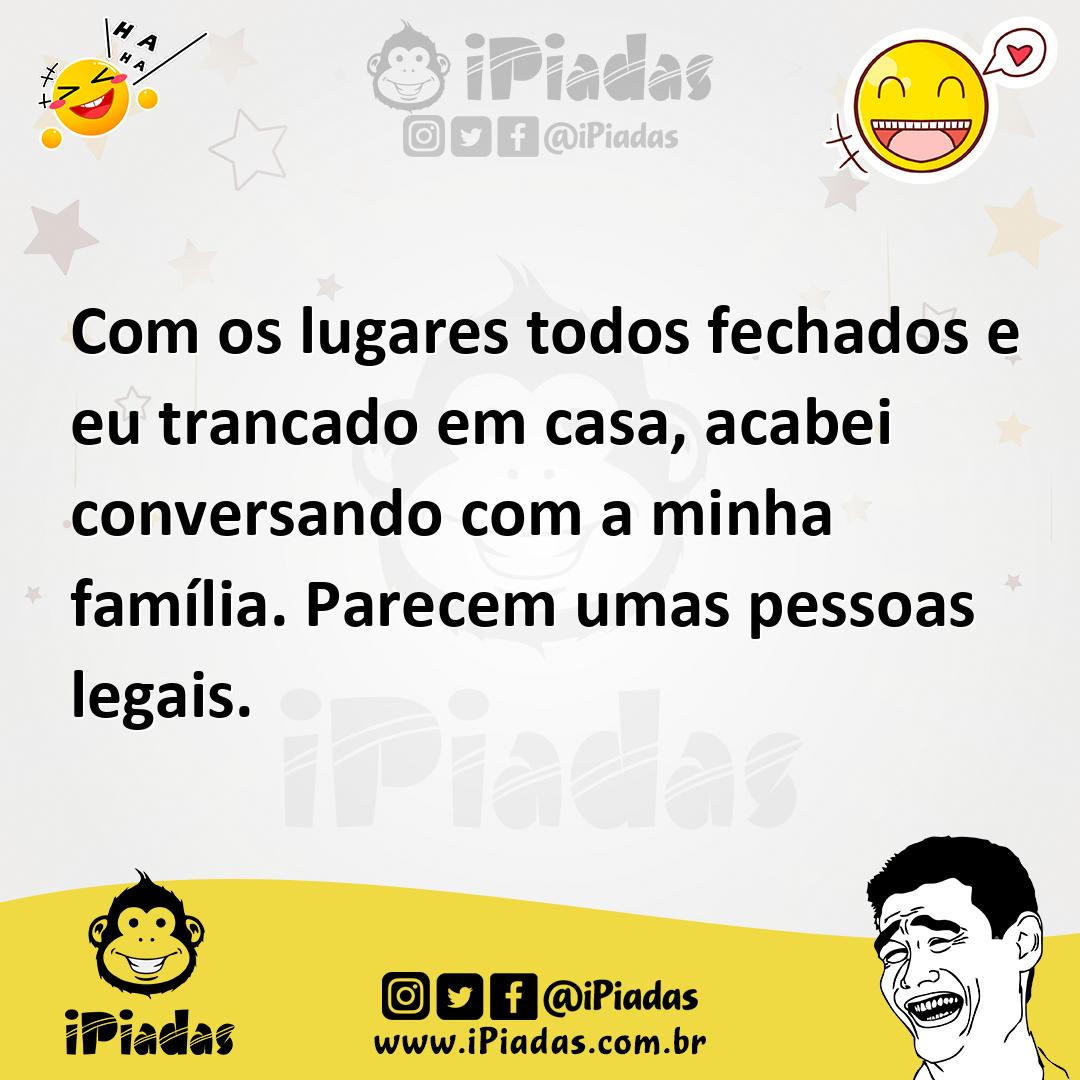 Ilustração de Com os lugares todos fechados e eu trancado em casa, acabei conversand... no iPiadas