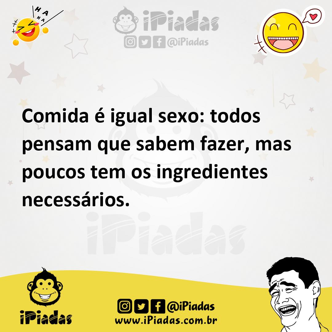 Ilustração de Comida é igual sexo: todos pensam que sabem fazer, mas poucos tem os i... no iPiadas
