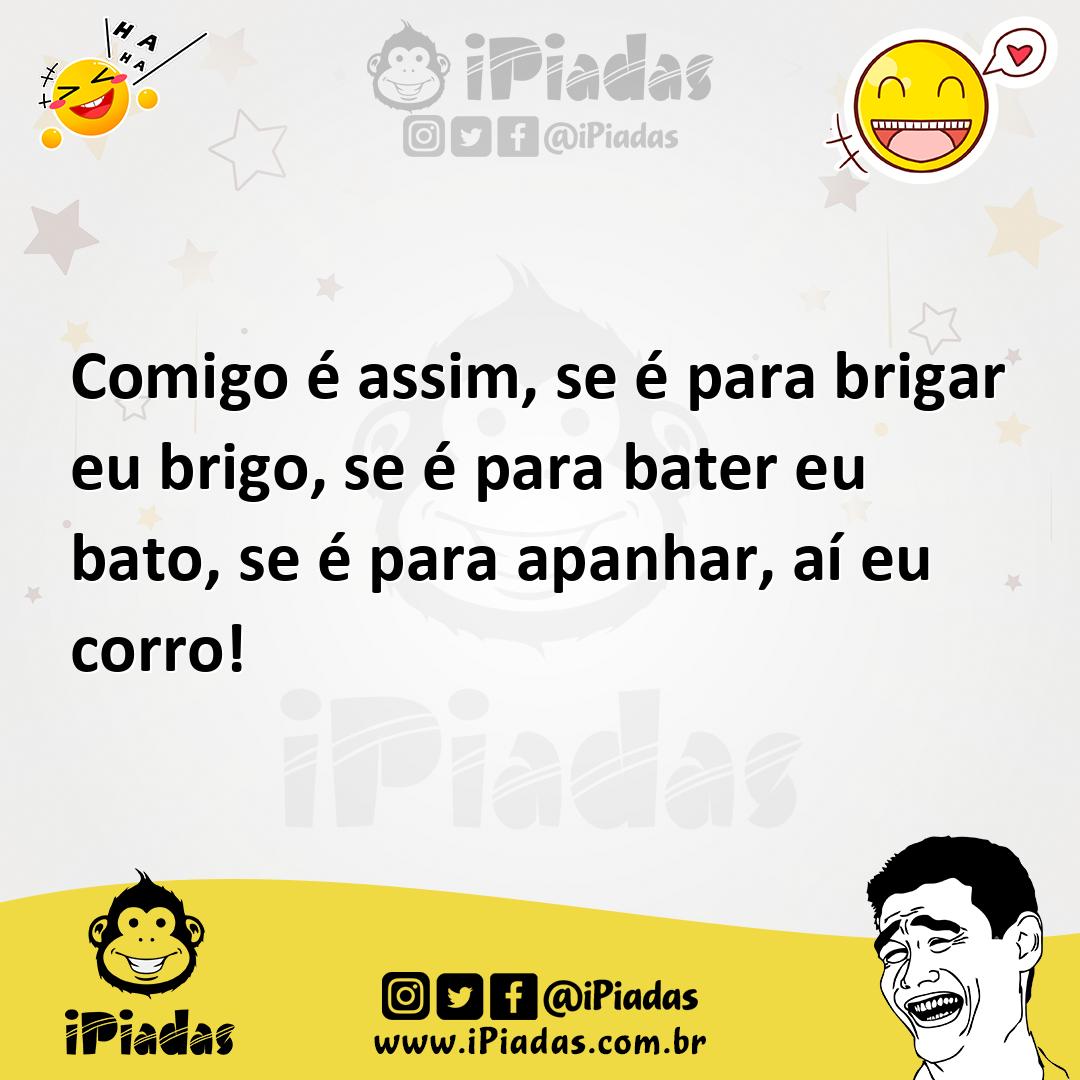 Ilustração de Comigo é assim, se é para brigar eu brigo, se é para bater eu bato, se... no iPiadas