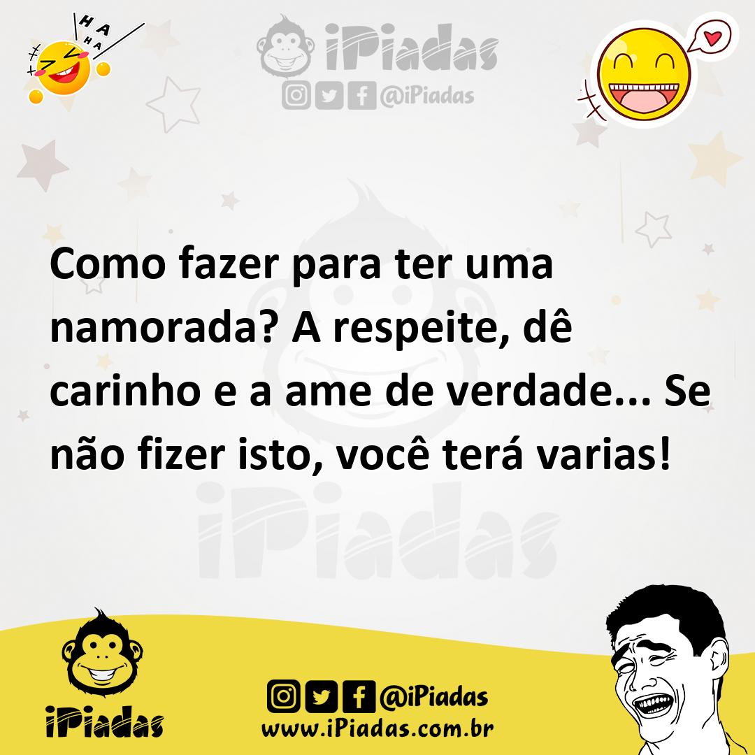 Ilustração de Como fazer para ter uma namorada? A respeite, dê carinho e a ame de ve... no iPiadas