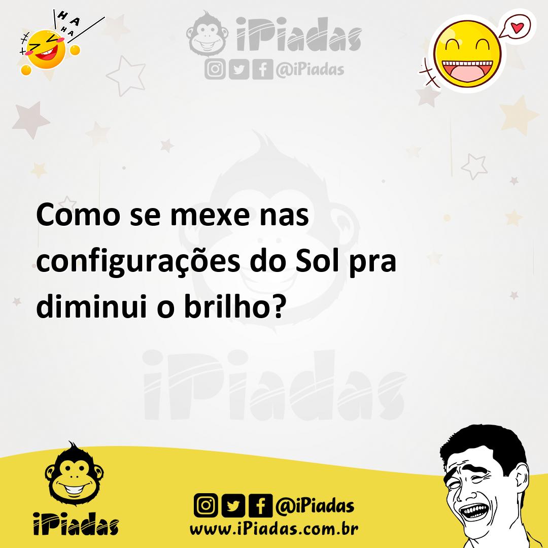 Ilustração de Como se mexe nas configurações do Sol pra diminui o brilho? no iPiadas