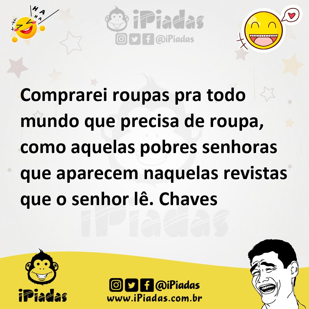Ilustração de Comprarei roupas pra todo mundo que precisa de roupa, como aquelas pob... no iPiadas