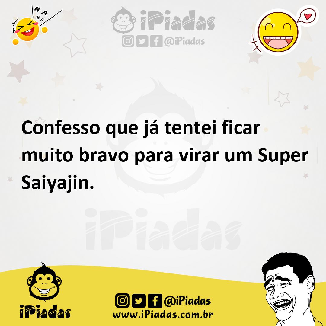 Ilustração de Confesso que já tentei ficar muito bravo para virar um Super Saiyajin. no iPiadas