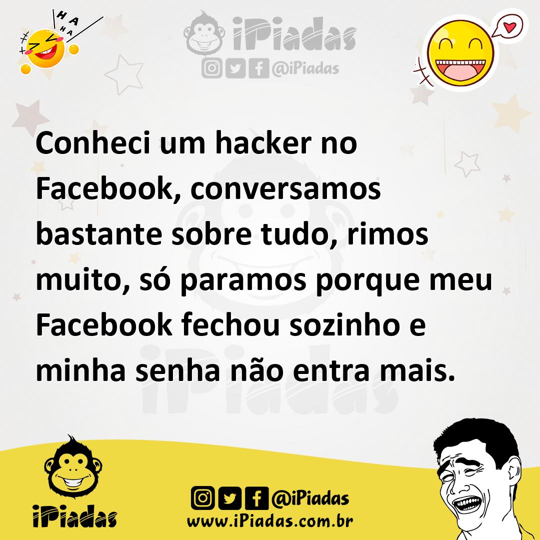 Ilustração de Conheci um hacker no Facebook, conversamos bastante sobre tudo, rimos... no iPiadas