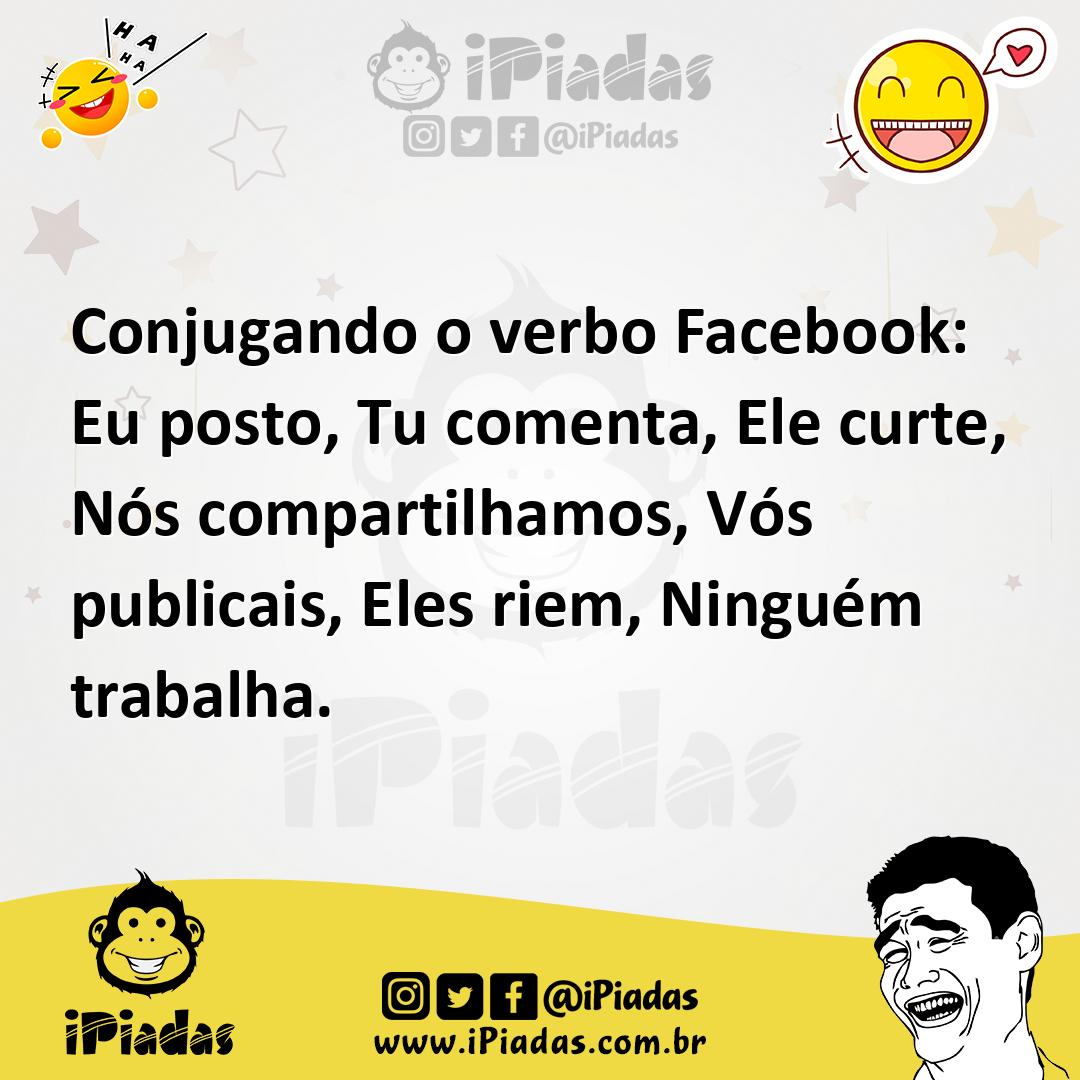 Ilustração de Conjugando o verbo Facebook: Eu posto, Tu comenta, Ele curte, Nós comp... no iPiadas