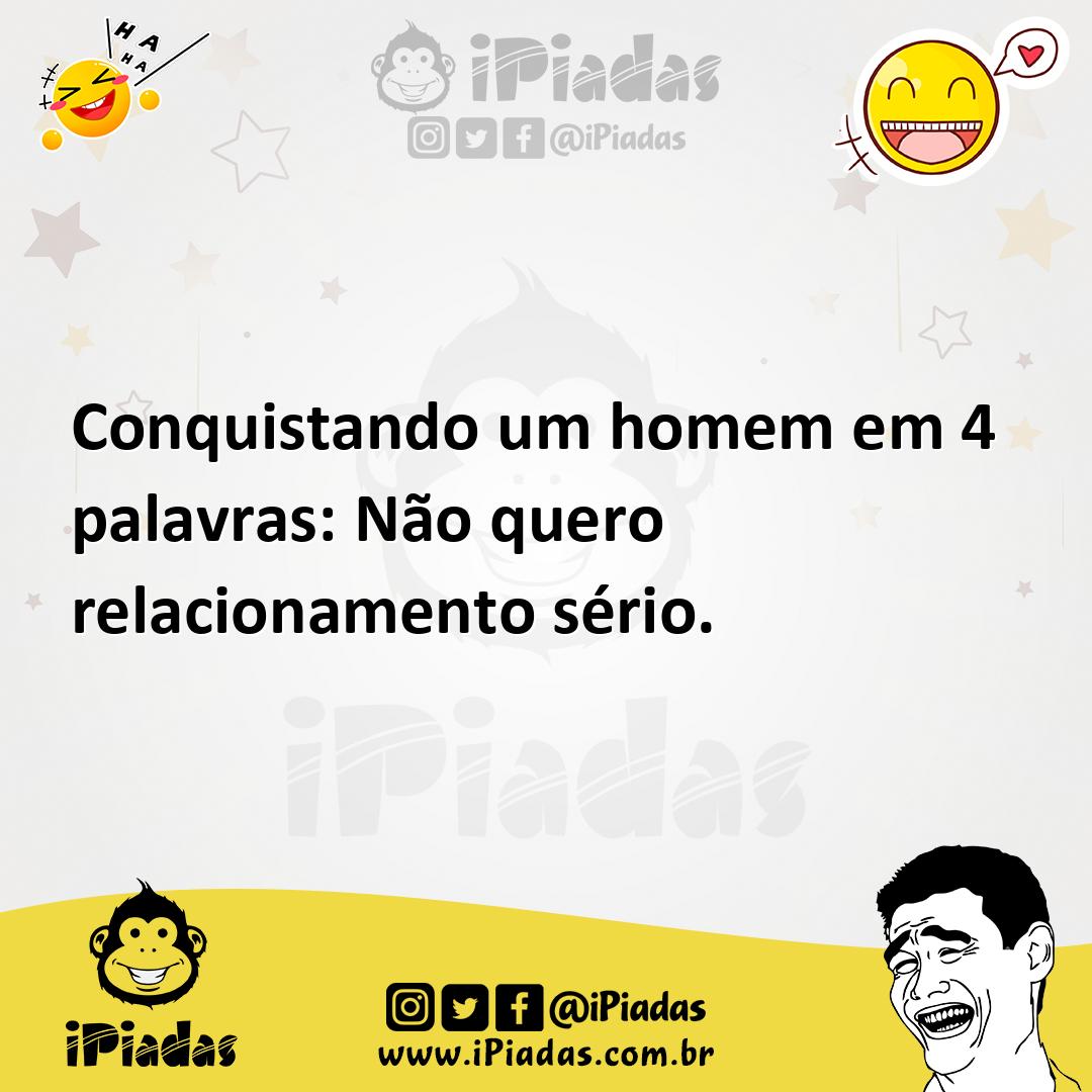 Ilustração de Conquistando um homem em 4 palavras: Não quero relacionamento sério. no iPiadas