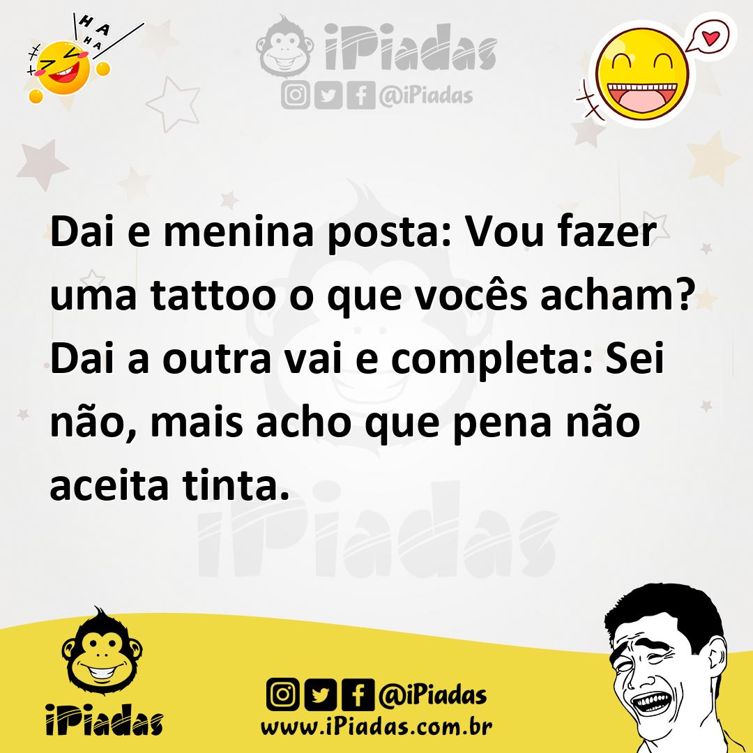Ilustração de Dai e menina posta: Vou fazer uma tattoo o que vocês acham? Dai a outr... no iPiadas
