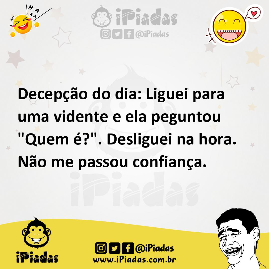 Ilustração de Decepção do dia: Liguei para uma vidente e ela peguntou "Quem é?". Des... no iPiadas