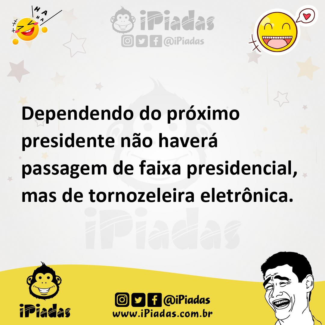 Ilustração de Dependendo do próximo presidente não haverá passagem de faixa presiden... no iPiadas