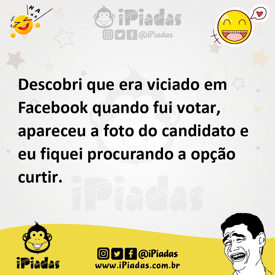 Ilustração de Descobri que era viciado em Facebook quando fui votar, apareceu a foto... no iPiadas