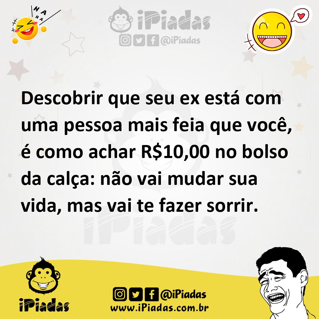 Ilustração de Descobrir que seu ex está com uma pessoa mais feia que você, é como ac... no iPiadas