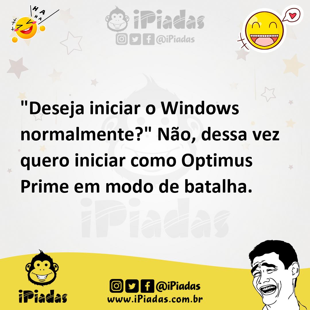 Ilustração de "Deseja iniciar o Windows normalmente?" Não, dessa vez quero iniciar c... no iPiadas
