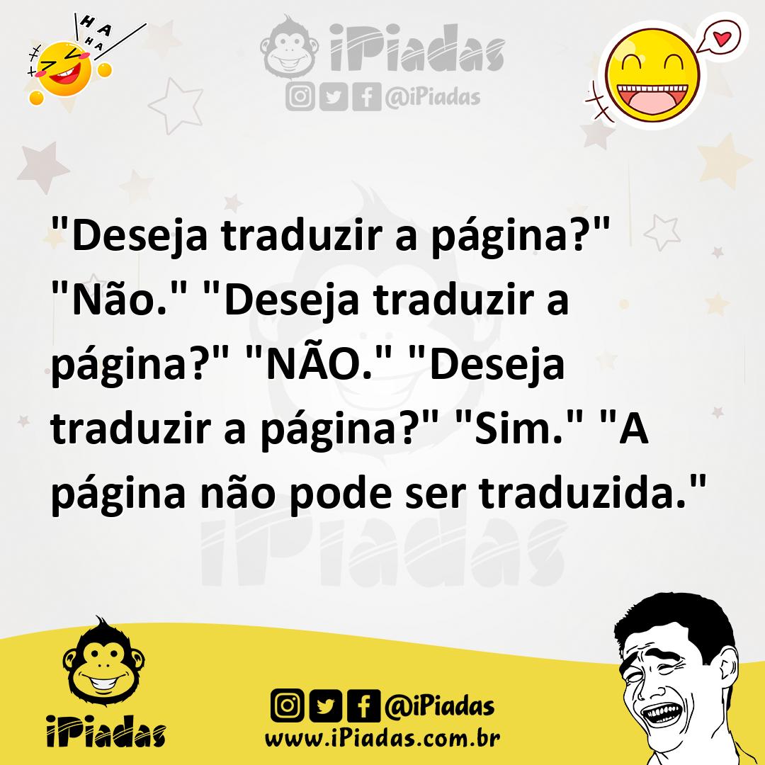 Ilustração de "Deseja traduzir a página?" "Não." "Deseja traduzir a página?" "NÃO."... no iPiadas