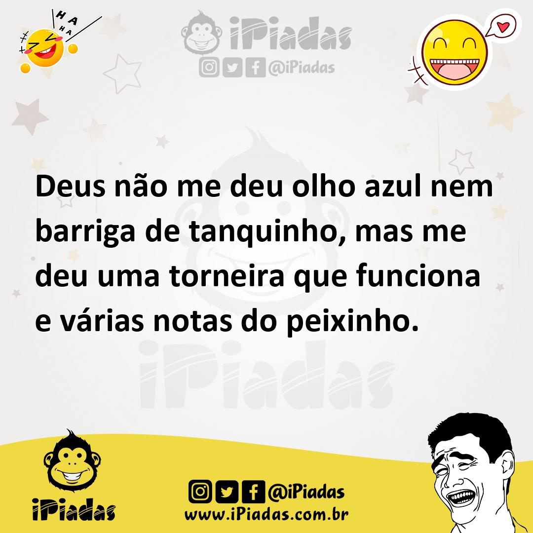 Ilustração de Deus não me deu olho azul nem barriga de tanquinho, mas me deu uma tor... no iPiadas