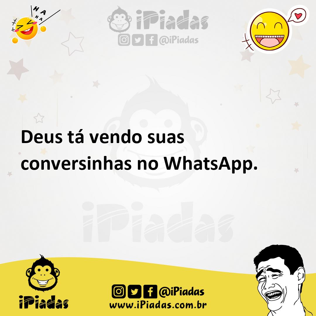 Ilustração de Deus tá vendo suas conversinhas no WhatsApp. no iPiadas