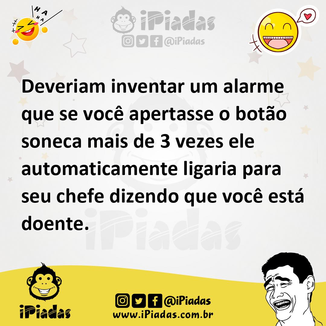 Ilustração de Deveriam inventar um alarme que se você apertasse o botão soneca mais... no iPiadas
