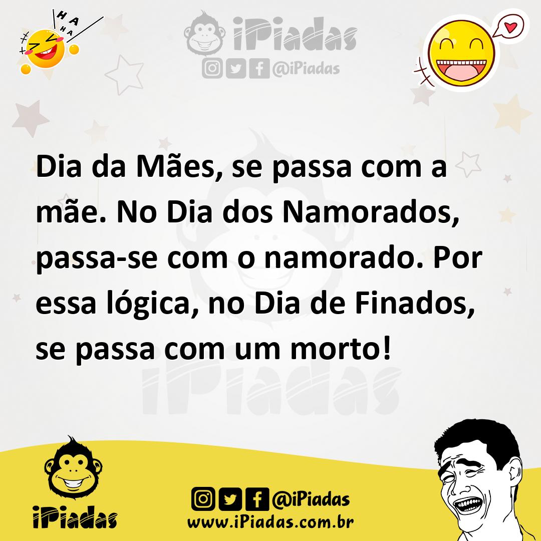 Ilustração de Dia da Mães, se passa com a mãe. No Dia dos Namorados, passa-se com o... no iPiadas