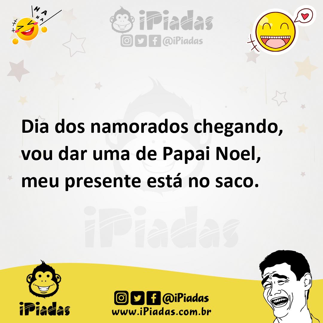 Ilustração de Dia dos namorados chegando, vou dar uma de Papai Noel, meu presente es... no iPiadas