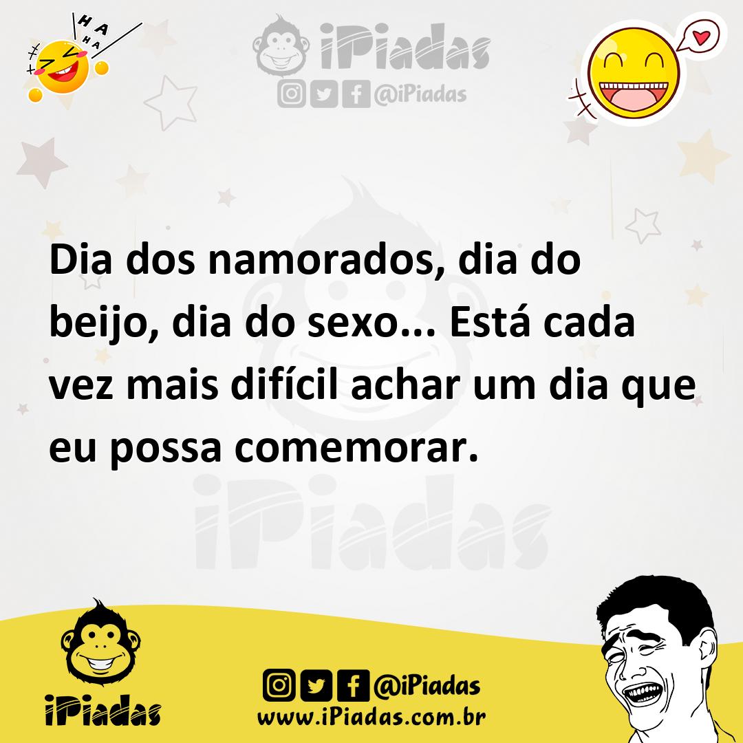 Ilustração de Dia dos namorados, dia do beijo, dia do sexo... Está cada vez mais dif... no iPiadas