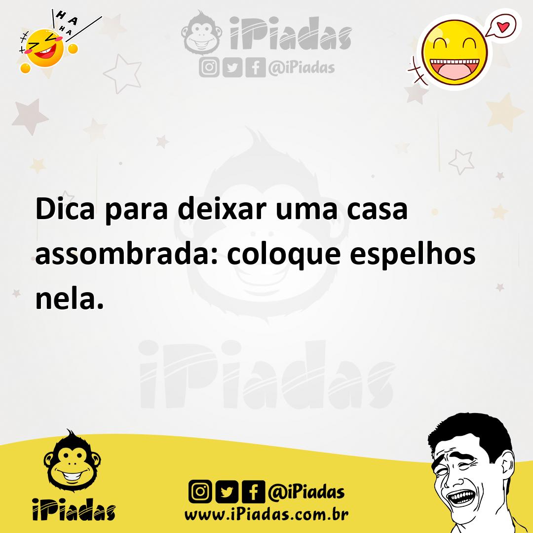 Ilustração de Dica para deixar uma casa assombrada: coloque espelhos nela. no iPiadas