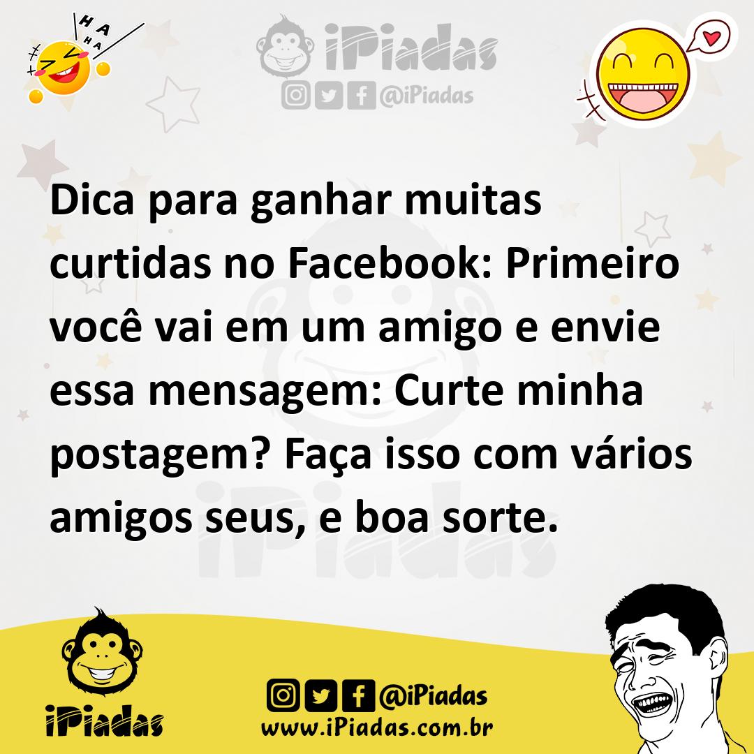 Ilustração de Dica para ganhar muitas curtidas no Facebook: Primeiro você vai em um... no iPiadas