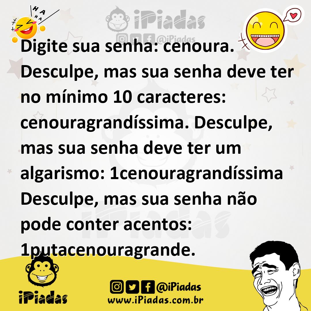 Ilustração de Digite sua senha: cenoura. Desculpe, mas sua senha deve ter no mínimo... no iPiadas