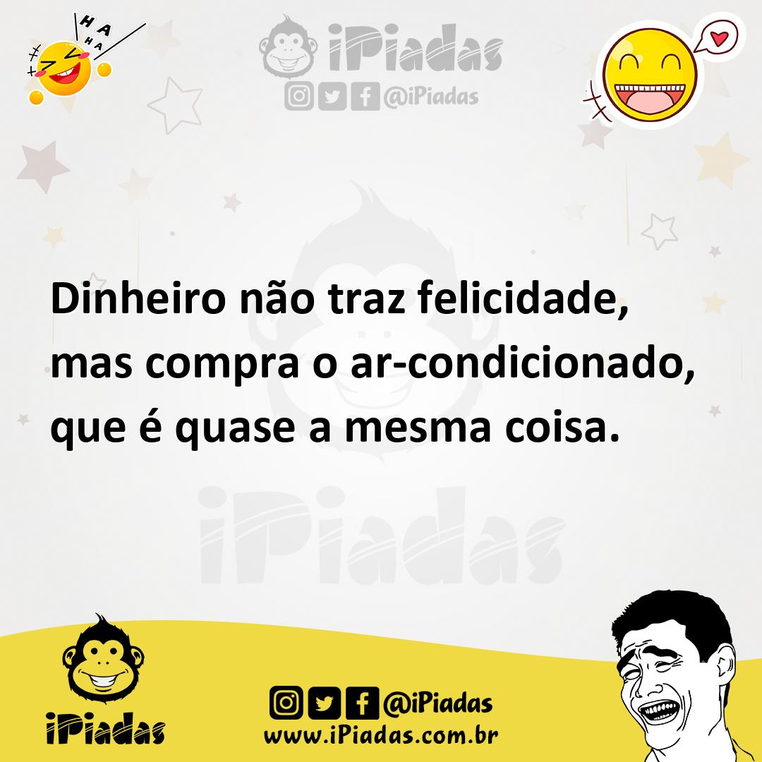 Ilustração de Dinheiro não traz felicidade, mas compra o ar-condicionado, que é quas... no iPiadas