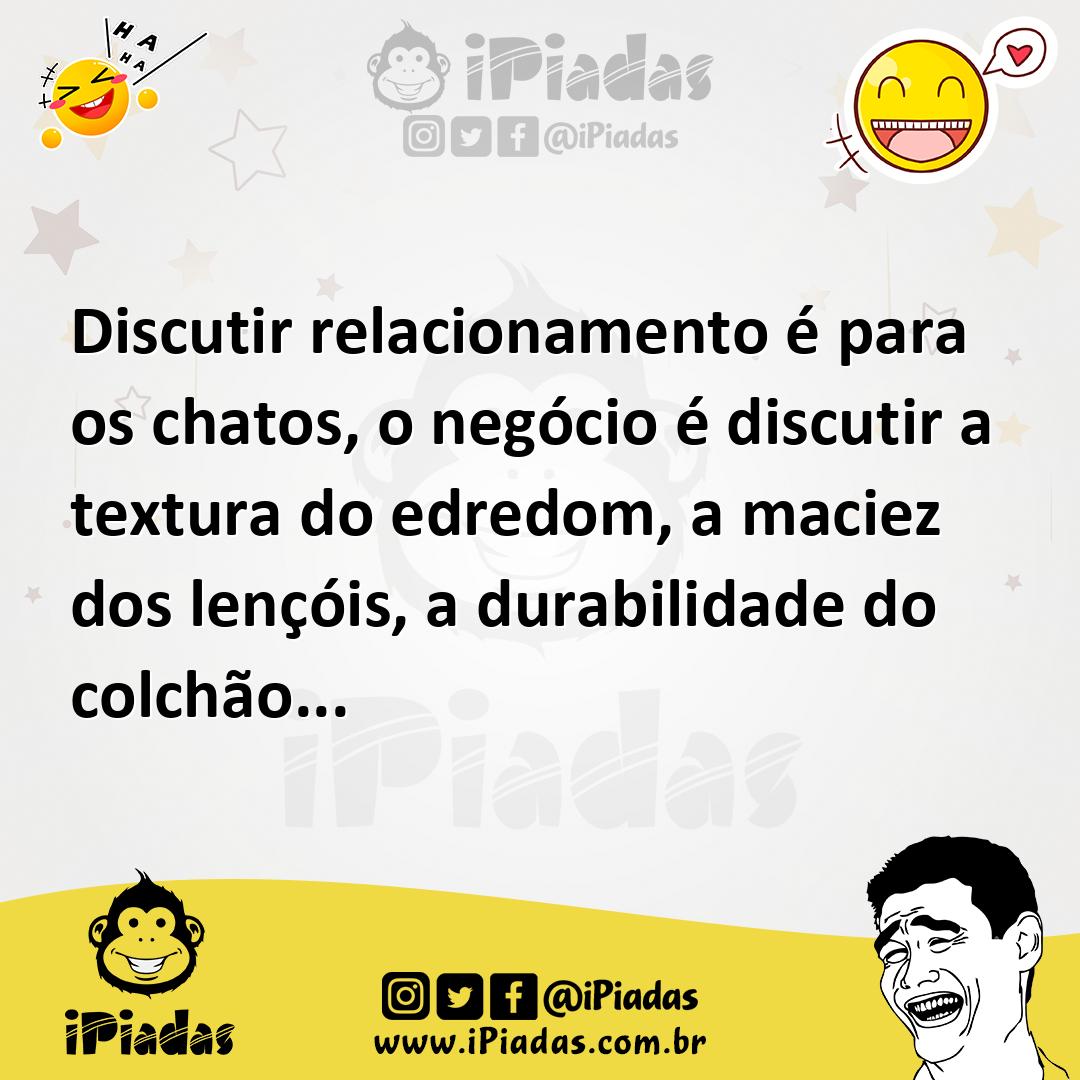 Ilustração de Discutir relacionamento é para os chatos, o negócio é discutir a textu... no iPiadas
