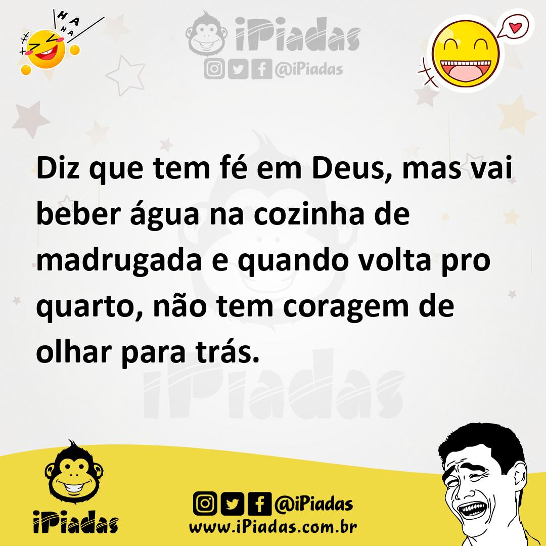 Ilustração de Diz que tem fé em Deus, mas vai beber água na cozinha de madrugada e q... no iPiadas