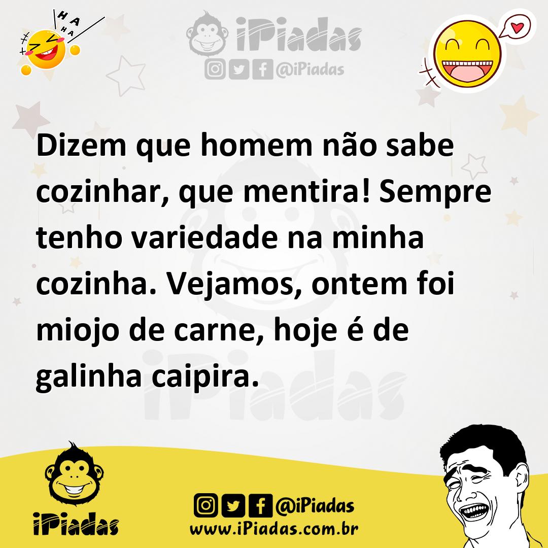 Ilustração de Dizem que homem não sabe cozinhar, que mentira! Sempre tenho variedade... no iPiadas