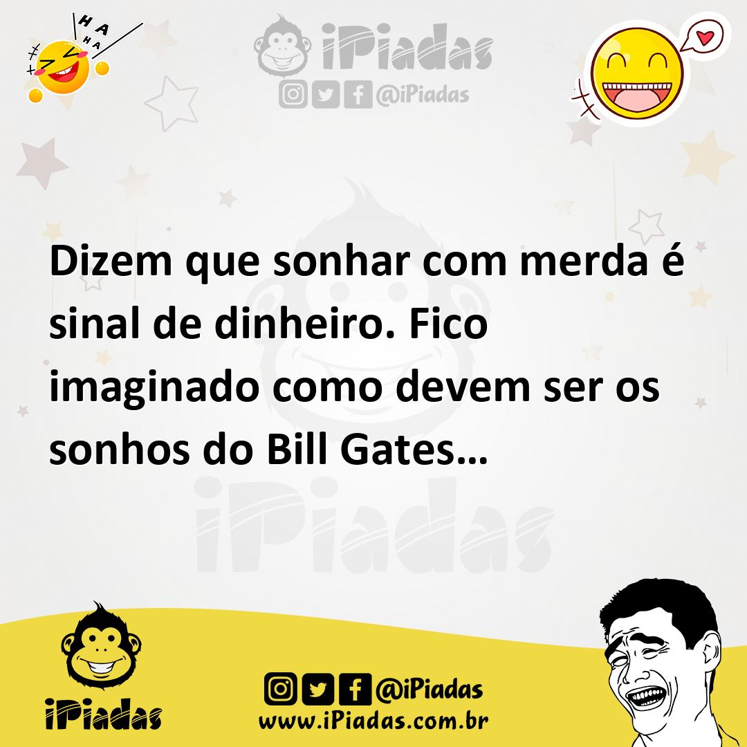 Ilustração de Dizem que sonhar com merda é sinal de dinheiro. Fico imaginado como de... no iPiadas