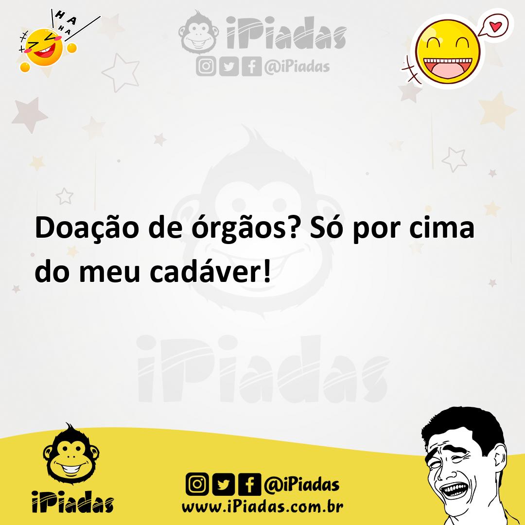 Ilustração de Doação de órgãos? Só por cima do meu cadáver! no iPiadas