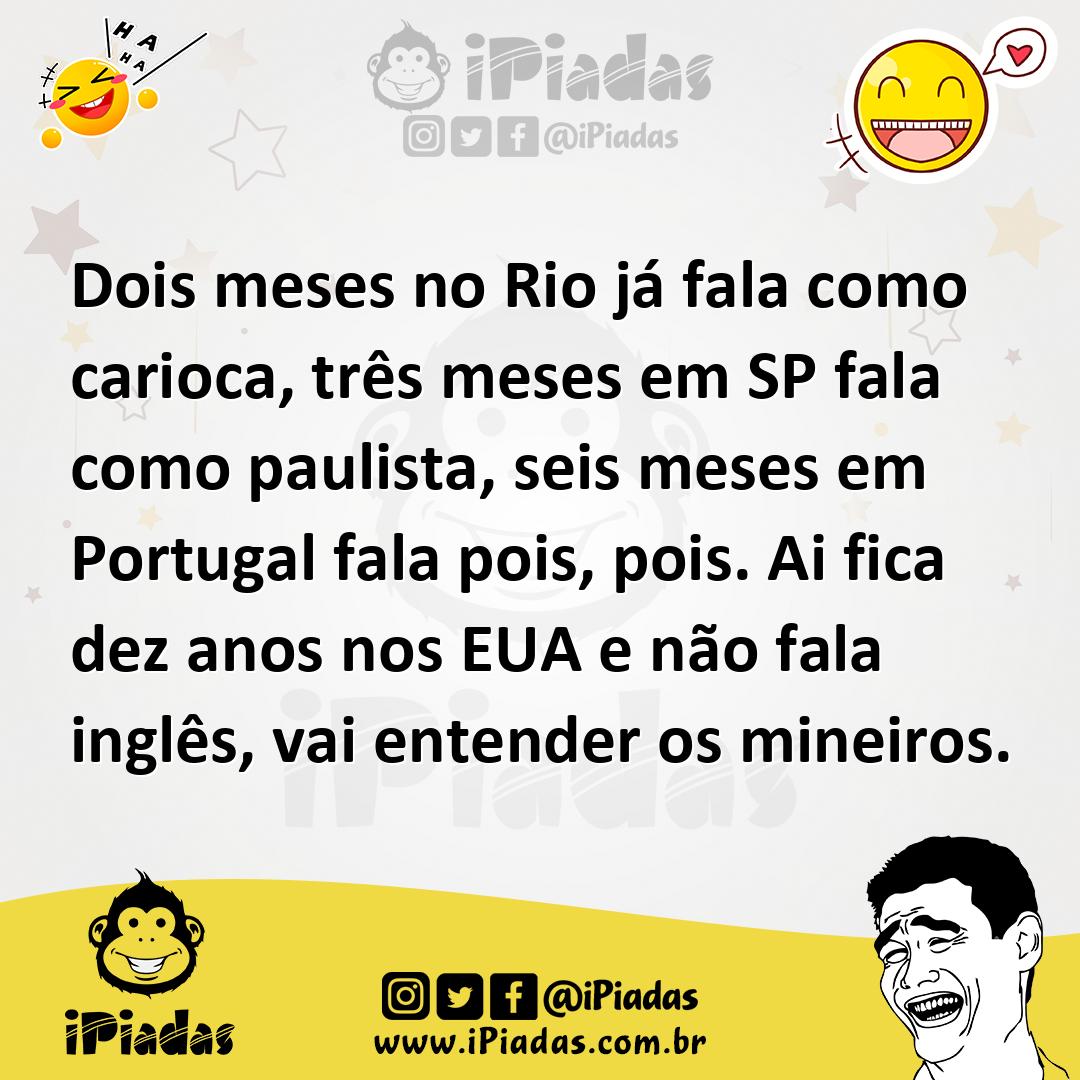 Ilustração de Dois meses no Rio já fala como carioca, três meses em SP fala como pau... no iPiadas