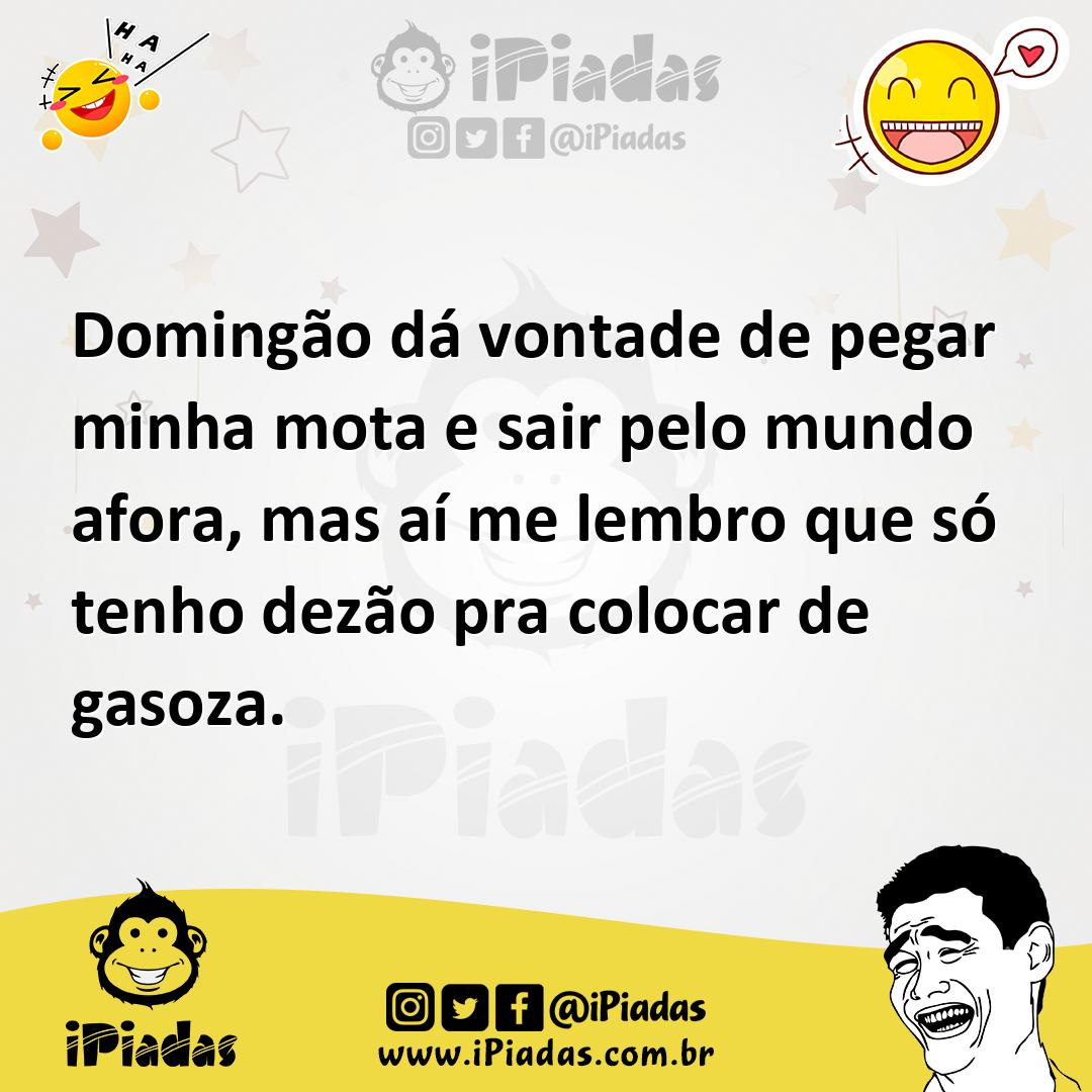 Ilustração de Domingão dá vontade de pegar minha mota e sair pelo mundo afora, mas a... no iPiadas