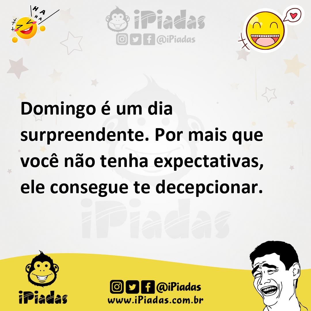 Ilustração de Domingo é um dia surpreendente. Por mais que você não tenha expectativ... no iPiadas