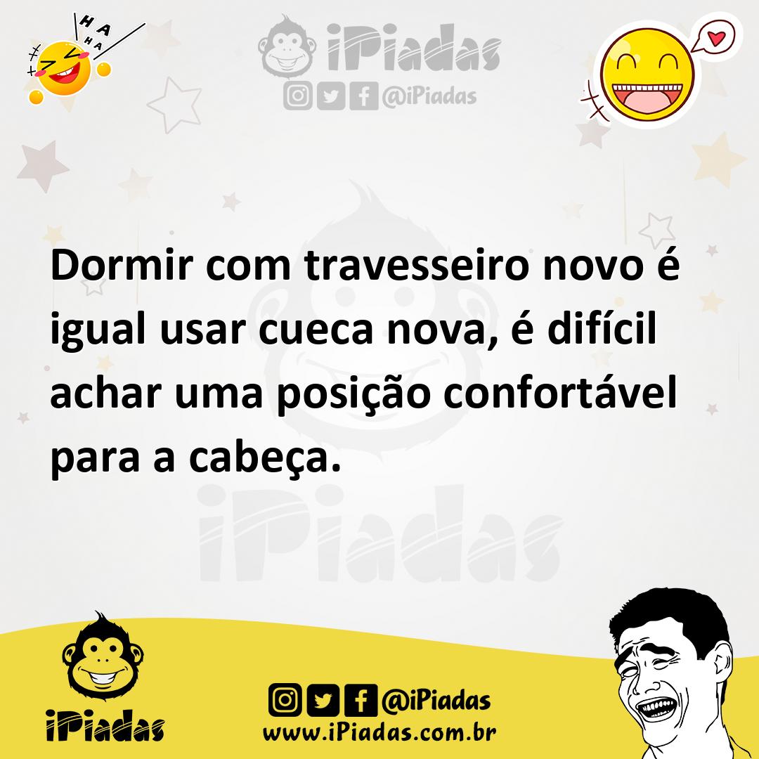 Ilustração de Dormir com travesseiro novo é igual usar cueca nova, é difícil achar u... no iPiadas