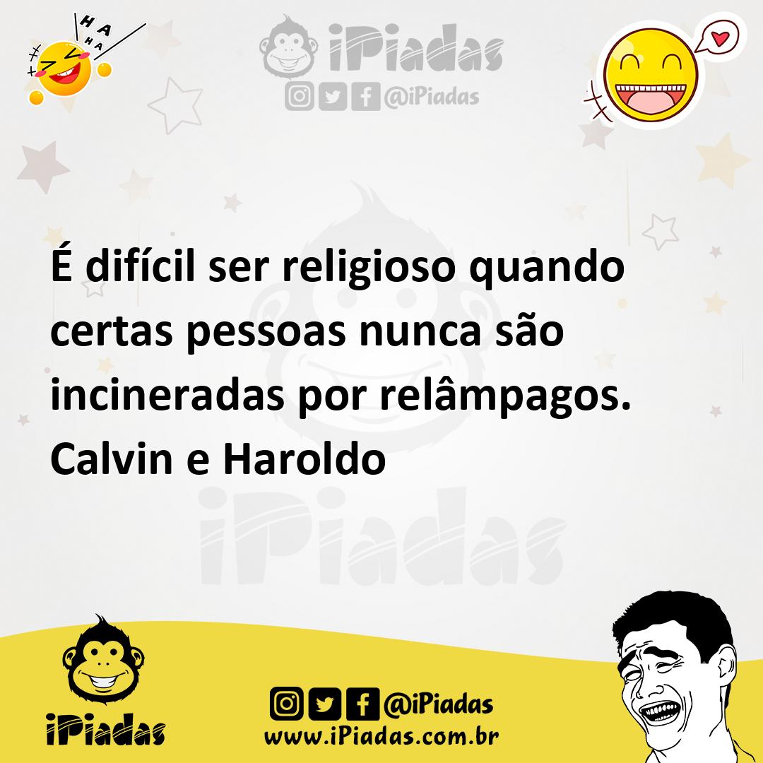 Ilustração de É difícil ser religioso quando certas pessoas nunca são incineradas po... no iPiadas