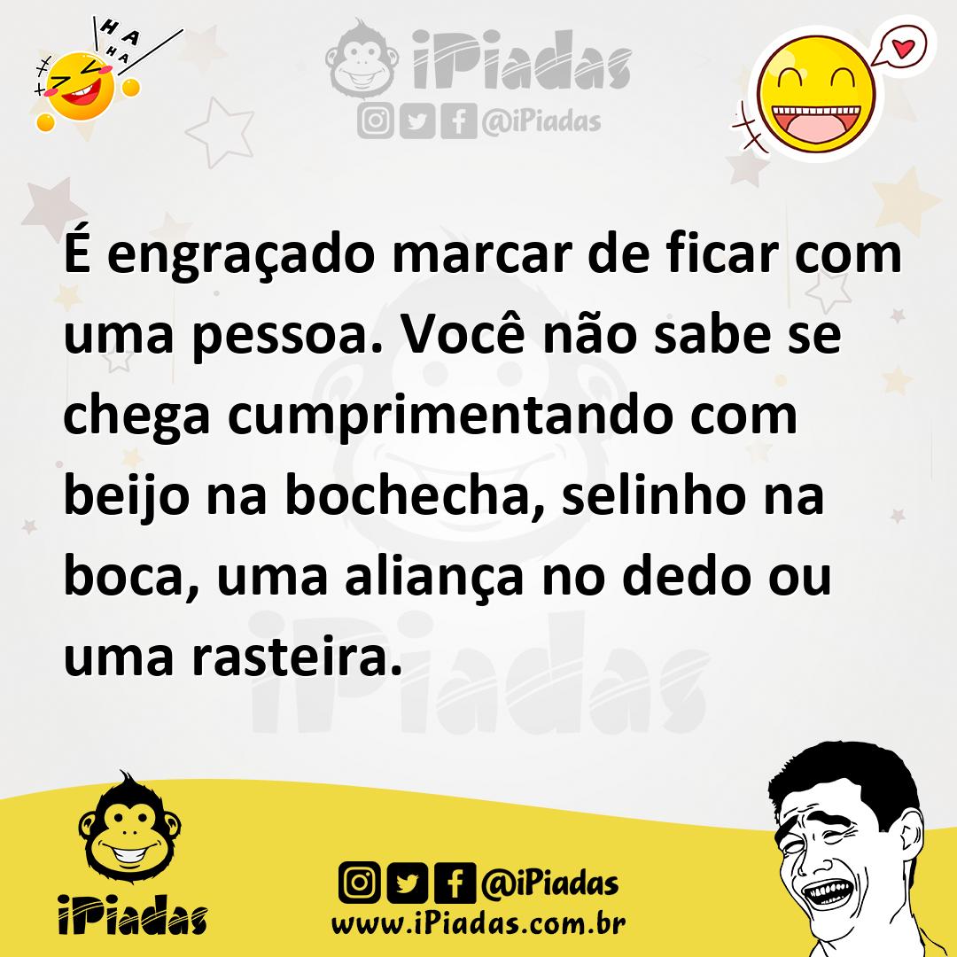Ilustração de É engraçado marcar de ficar com uma pessoa. Você não sabe se chega cum... no iPiadas