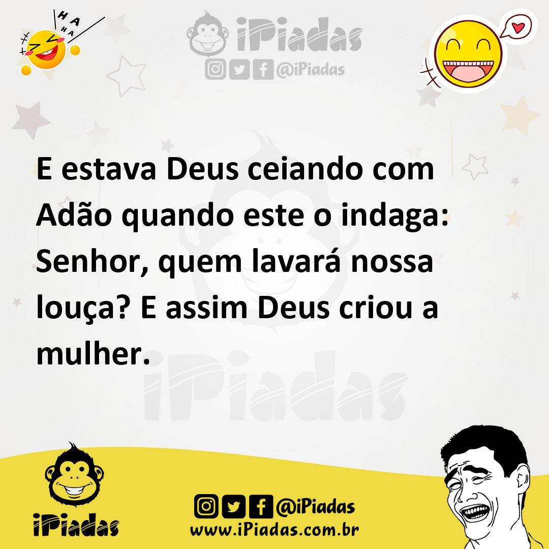 Ilustração de E estava Deus ceiando com Adão quando este o indaga: Senhor, quem lava... no iPiadas