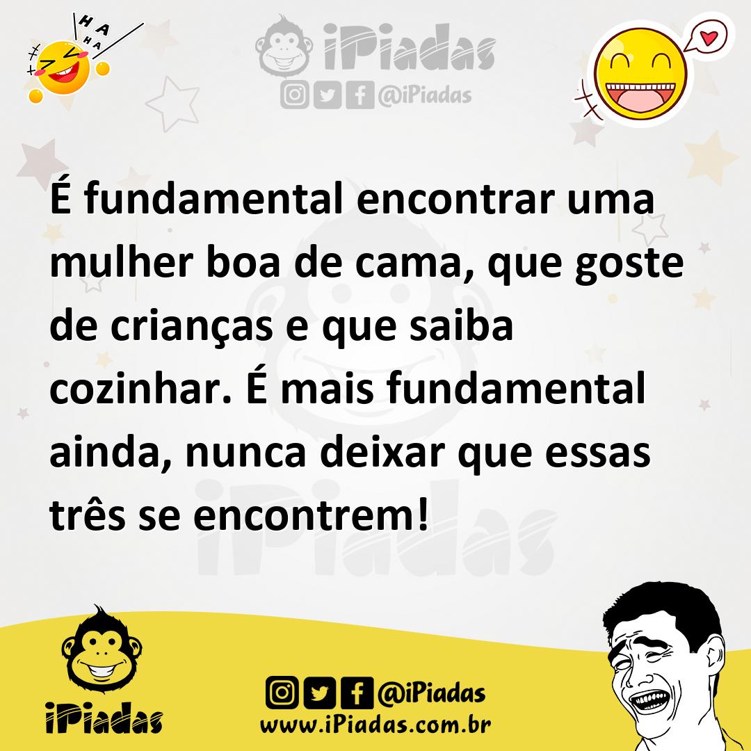 Ilustração de É fundamental encontrar uma mulher boa de cama, que goste de crianças... no iPiadas