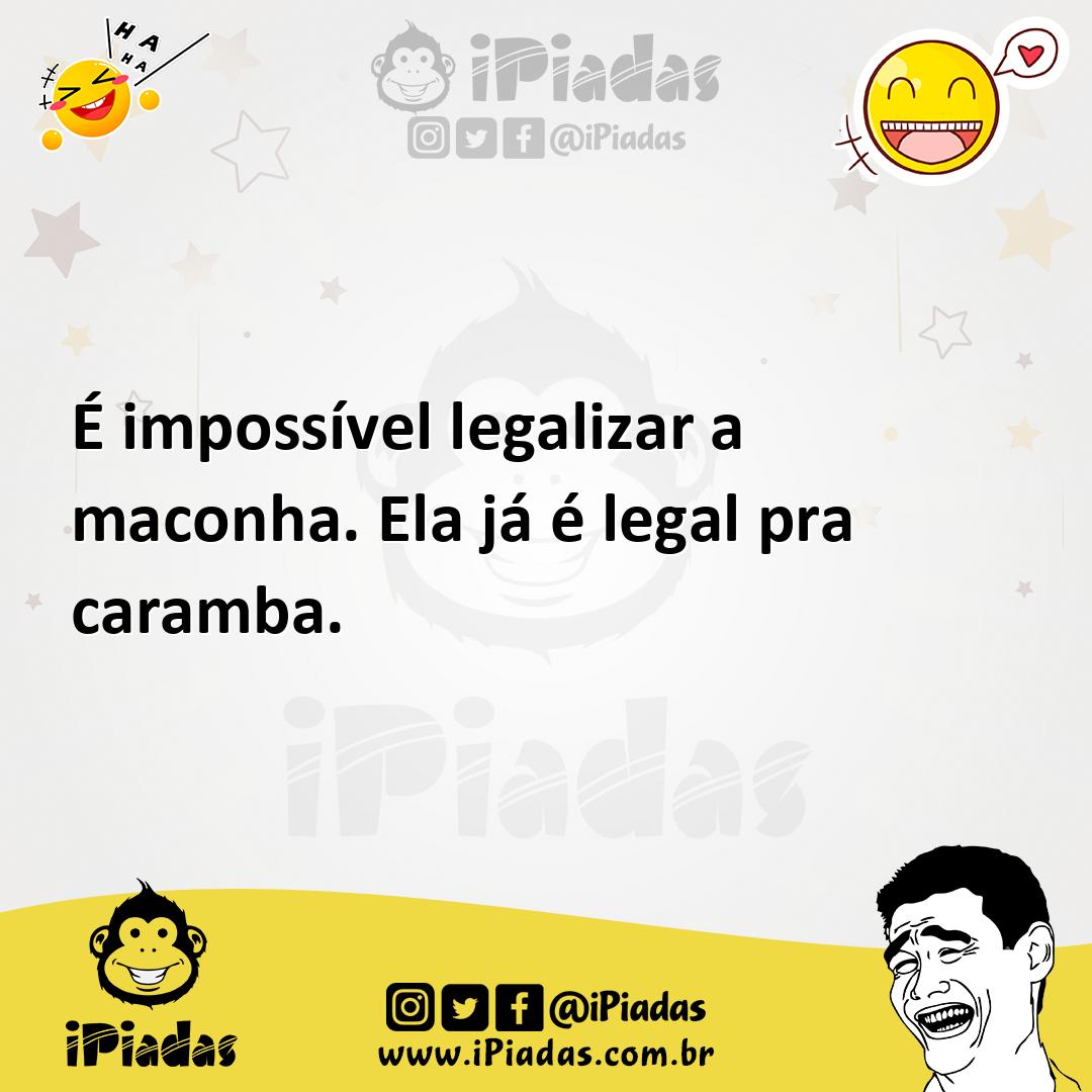 Ilustração de É impossível legalizar a maconha. Ela já é legal pra caramba. no iPiadas