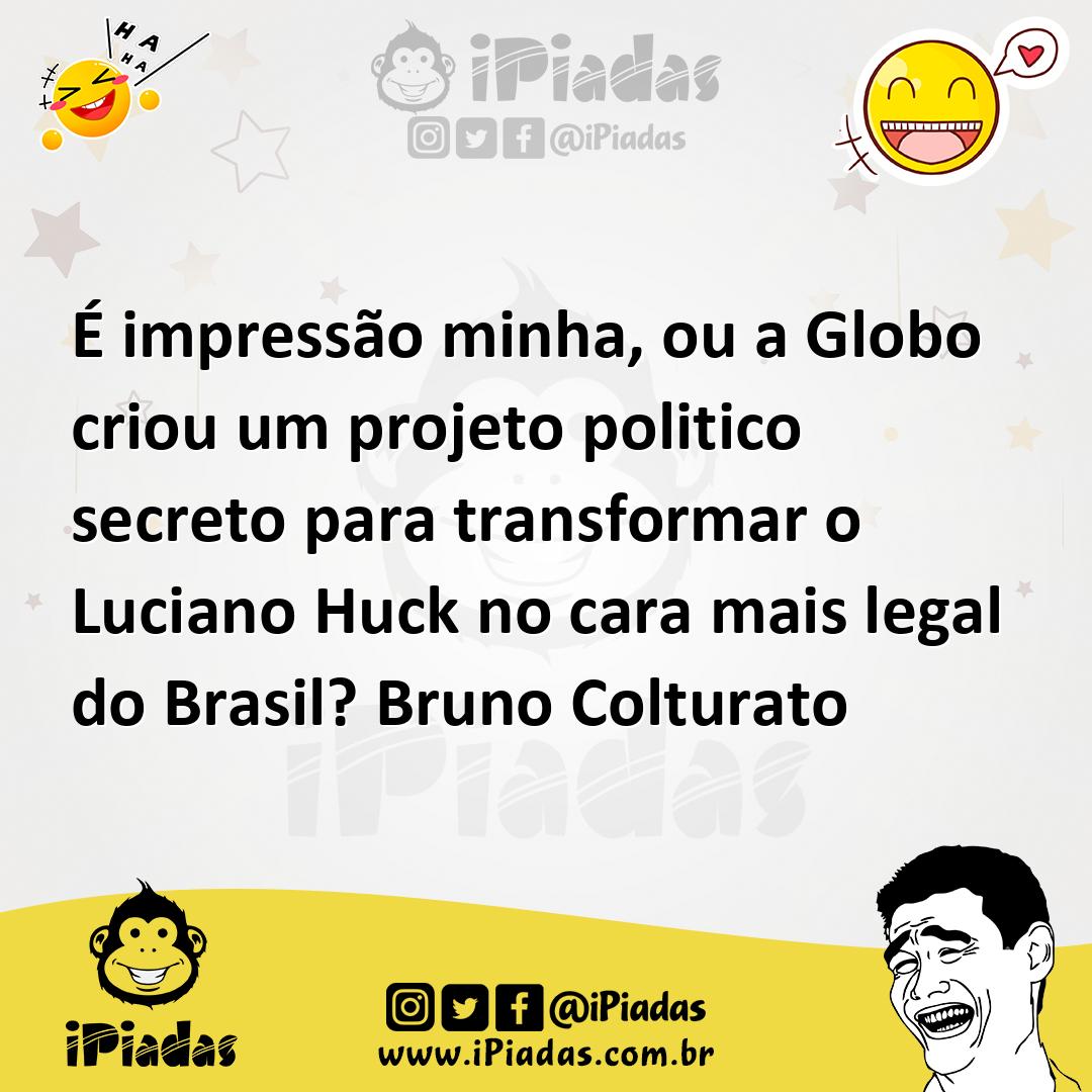 Ilustração de É impressão minha, ou a Globo criou um projeto politico secreto para t... no iPiadas