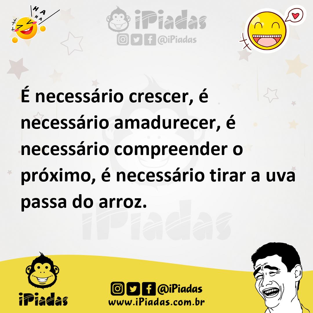 Ilustração de É necessário crescer, é necessário amadurecer, é necessário compreende... no iPiadas