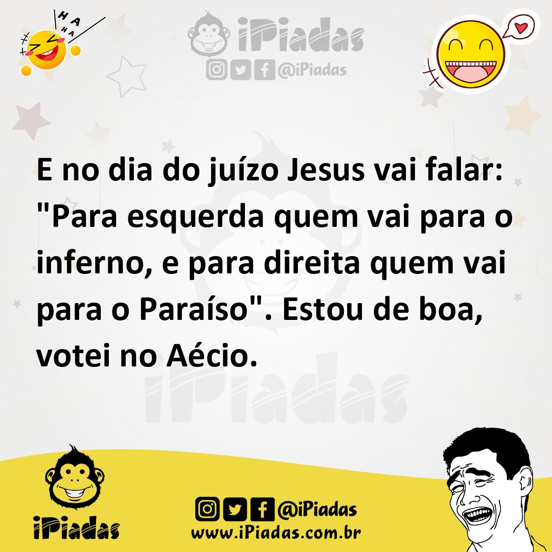 Ilustração de E no dia do juízo Jesus vai falar: "Para esquerda quem vai para o infe... no iPiadas