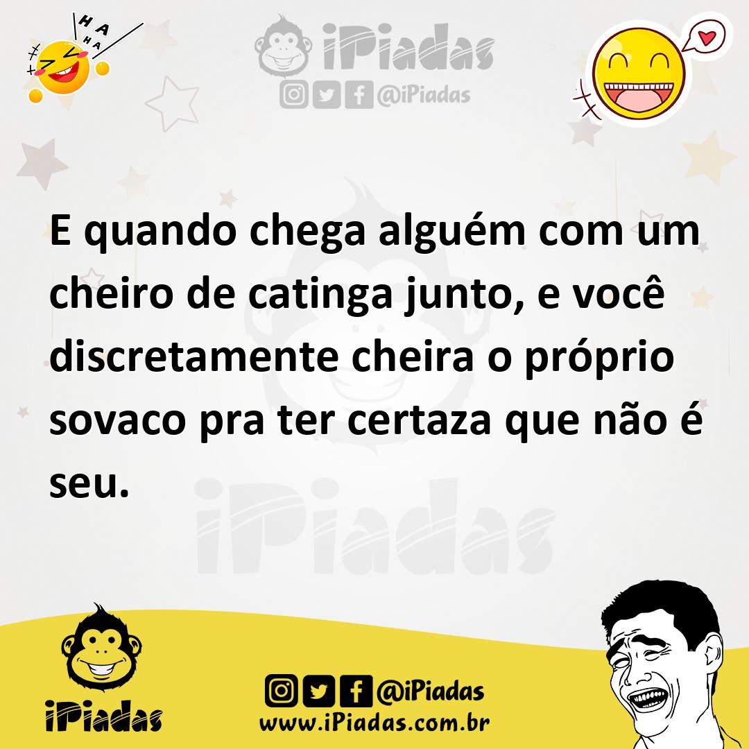 Ilustração de E quando chega alguém com um cheiro de catinga junto, e você discretam... no iPiadas